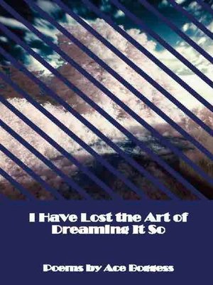 cover image of I Have Lost the Art of Dreaming It So
